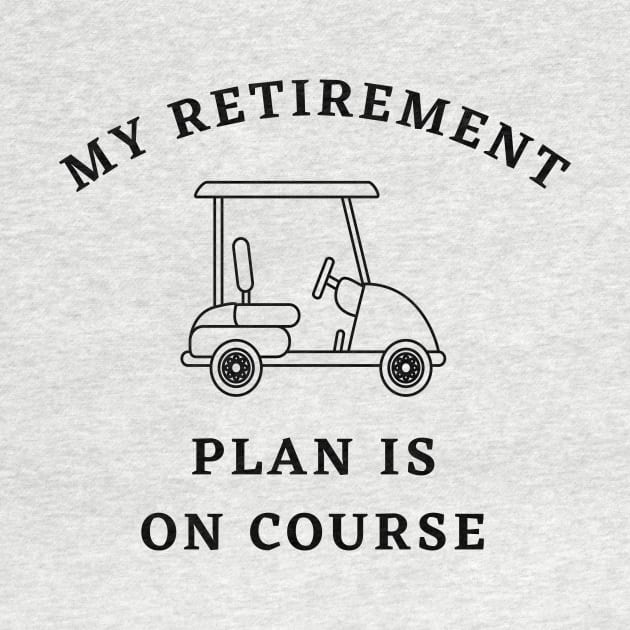 My Retirement Plan Is On Course Funny Golf by Lasso Print